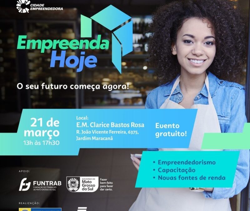 Empreenda Hoje terá oportunidades de trabalho e empreendedorismo no dia 21