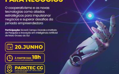 Rodada de IA para Negócios é tema de evento do Parktec CG com participação da Sicredi Campo Grande e do IPIIA – MS