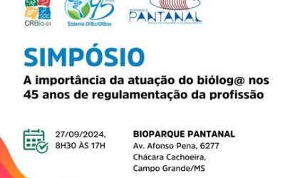 CRBio-01 e Bioparque Pantanal promovem simpósio para celebrar os 45 anos de regulamentação da profissão de biólogo