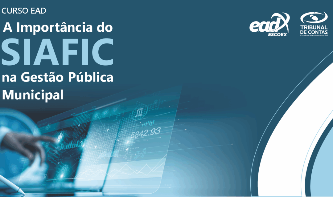 TCE-MS disponibiliza EAD gratuito sobre a importância do SIAFIC na gestão municipal